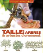 Couverture du livre « Taille des arbres et des arbustes d'ornement » de Steve Bradley aux éditions Artemis