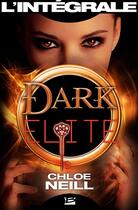 Couverture du livre « Dark Elite ; l'intégrale » de Chloe Neill aux éditions Bragelonne