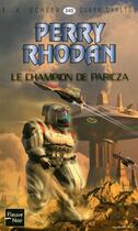 Couverture du livre « Perry Rhodan - cycle 10 ; le concile t.4 ; le champion de Paricza » de Clark Darlton et Karl-Herbert Scheer aux éditions 12-21