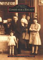 Couverture du livre « Condé-sur-l'Escaut » de Georges Blondel et Anne-Marie Dervaux aux éditions Editions Sutton