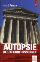 Couverture du livre « Autopsie de l'affaire Bissonnet » de Andre Ferran aux éditions Paris