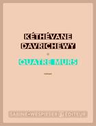 Couverture du livre « Quatre murs » de Kethevane Davrichewy aux éditions Sabine Wespieser