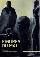 Couverture du livre « Figures du mal » de Michel Gad Wolkowicz aux éditions In Press