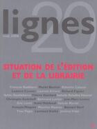 Couverture du livre « REVUE LIGNES T.20 ; situation de l'édition et de la librairie » de  aux éditions Leo Scheer