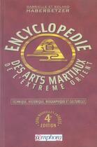 Couverture du livre « Encyclopédie des arts martiaux de l'extrème-orient (4e édition) » de Habersetzer G. aux éditions Amphora