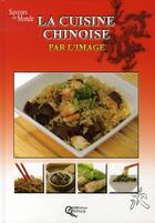 Couverture du livre « La cuisine chinoise par l'image » de Montford. Thier aux éditions Orphie