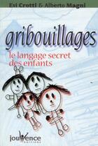 Couverture du livre « Gribouillages » de Crotti/Magno aux éditions Jouvence