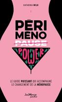 Couverture du livre « Périménopower : Le guide puissant qui accompagne le changement de la ménopause » de Katarina Wilk aux éditions Jouvence