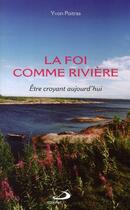 Couverture du livre « La foi comme rivière ; être croyant aujourd'hui » de Yvon Poitras aux éditions Mediaspaul