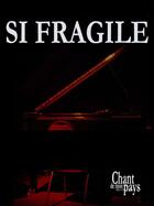 Couverture du livre « Si fragile » de Luc De Larochelliere aux éditions Publications Chant De Mon Pays