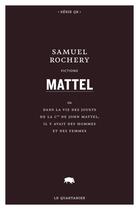 Couverture du livre « Mattel » de Samuel Rochery aux éditions Le Quartanier