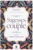 Couverture du livre « Sagesses sur le couple : pour des relations épanouies » de Ali Habibbi aux éditions Al Bayyinah