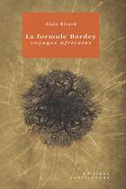 Couverture du livre « La formule Bardey ; voyages africains » de Alain Ricard aux éditions Confluences