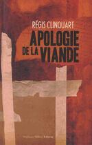 Couverture du livre « L'apologie de la viande » de Regis Clinquart aux éditions Stephane Million