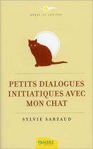 Couverture du livre « Petits dialogues initiatiques avec mon chat » de Sylvie Sarzaud aux éditions Ambre