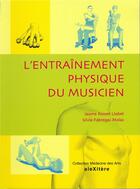 Couverture du livre « L'entraînement physique du musicien » de Jaume Rosset Llobet et Silvia Fabregas Molas aux éditions Alexitere