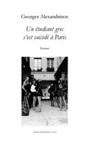 Couverture du livre « Un étudiant grec s'est suicidé à Paris » de Georges Alexandrinos aux éditions Ariston Telos