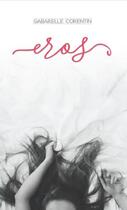 Couverture du livre « Saga roleplay t.1 ; Eros » de Gabarelle Corentin aux éditions Gabarelle Corentin