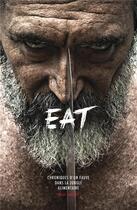Couverture du livre « EAT ; chroniques d'un fauve dans la jungle alimentaire » de Gilles Lartigot aux éditions Winterfields