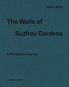 Couverture du livre « Helene binet the wall of suzhou gardens » de Helene Binet aux éditions Lars Muller