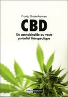 Couverture du livre « CBD ; un cannabinoïde au vaste potentiel thérapeutique » de Franjo Grotenhermen aux éditions Solanacee