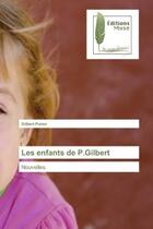Couverture du livre « Les enfants de p.gilbert - nouvelles » de Puren Gilbert aux éditions Muse