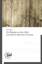 Couverture du livre « Du ripopo au jeu libre » de Claverie-E aux éditions Presses Academiques Francophones