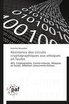 Couverture du livre « Résistance des circuits cryptographiques aux attaques en fautes » de Kaouthar Bousselam aux éditions Presses Academiques Francophones