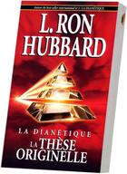 Couverture du livre « La dianétique ; la thèse originelle » de L.Ron Hubbard aux éditions New Era