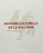 Couverture du livre « Histoire culturelle de la Wallonie » de  aux éditions Fonds Mercator
