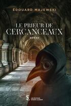 Couverture du livre « Le prieur de cercanceaux » de Edouard Majewski aux éditions Sydney Laurent