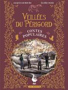 Couverture du livre « Veillées du Périgord » de Jacques Dubourg et Eloise Oger aux éditions Geste
