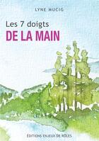 Couverture du livre « Les 7 doigts de la main » de Mucig Lyne aux éditions Bookelis