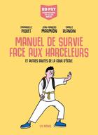 Couverture du livre « Manuel de survie face aux harceleurs » de Emmanuelle Piquet et Camille Blandin aux éditions Les Arenes