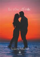 Couverture du livre « Le rêve d'Emilie » de Valerie Michel aux éditions Le Lys Bleu