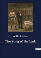 Couverture du livre « The Song of the Lark » de Willa Cather aux éditions Culturea