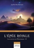 Couverture du livre « Les contes de Medyomor Tome 2 : L'épée royale » de Jauffre Montferrand aux éditions Verone