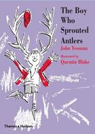 Couverture du livre « The boy who sprouted antlers » de Quentin Blake et John Yeoman aux éditions Thames & Hudson