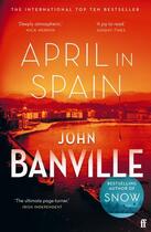 Couverture du livre « APRIL IN SPAIN » de John Banville aux éditions Faber Et Faber