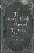 Couverture du livre « The Secret Book of Sacred Things » de Torsten Krol aux éditions Atlantic Books Digital