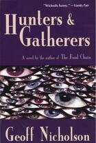 Couverture du livre « Hunters and Gatherers » de Geoff Nicholson aux éditions Overlook