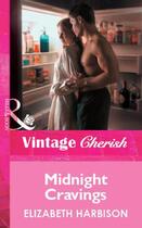 Couverture du livre « Midnight Cravings (Mills & Boon Vintage Cherish) » de Elizabeth Harbison aux éditions Mills & Boon Series