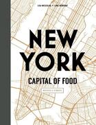 Couverture du livre « NEW YORK - CAPTITAL OF FOOD - RECIPES AND STORIES » de Lisa Nieschlag aux éditions Murdoch Books