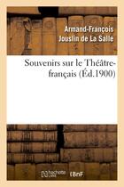 Couverture du livre « Souvenirs sur le theatre-francais » de Jouslin De La Salle aux éditions Hachette Bnf