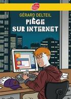 Couverture du livre « Piège sur internet » de Delteil/Renard/Minus aux éditions Le Livre De Poche Jeunesse