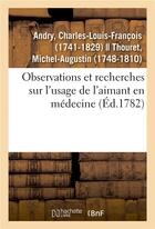 Couverture du livre « Observations et recherches sur l'usage de l'aimant en medecine » de Andry C-L-F. aux éditions Hachette Bnf