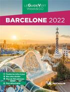 Couverture du livre « Le guide vert week&go ; Barcelone (édition 2022) » de Collectif Michelin aux éditions Michelin
