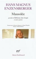 Couverture du livre « Mausolée, défense des loups et autres poèmes » de Hans Magnus Enzensberger aux éditions Gallimard