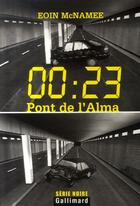 Couverture du livre « 00:23 pont de l'Alma » de Mcnamee E aux éditions Gallimard