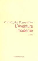 Couverture du livre « L'Aventure moderne » de Christophe Bourseiller aux éditions Flammarion